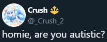 :crushautistic: